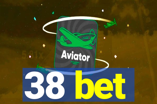 38 bet